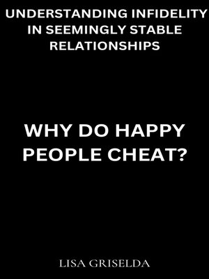 cover image of Why Do Happy People Cheat?